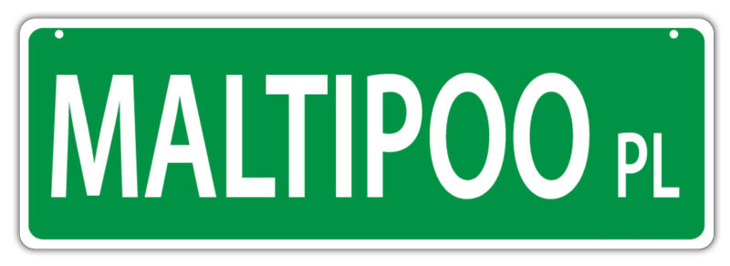 Plastic Street Signs: MALTIPOO PLACE (MALTESE POODLE) | Dogs, Gifts