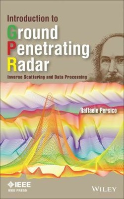 Introduction To Ground Penetrating Radar: Inverse Scattering And Data Proce...
