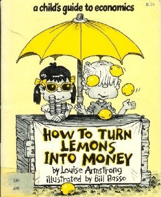 HOW TO TURN LEMONS INTO MONEY By Louise Armstrong *Excellent Condition*