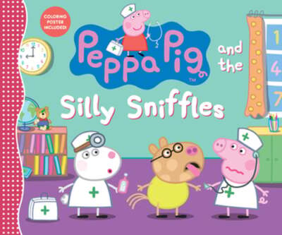 Peppa Pig and the Silly Sniffles by Candlewick Press: New
