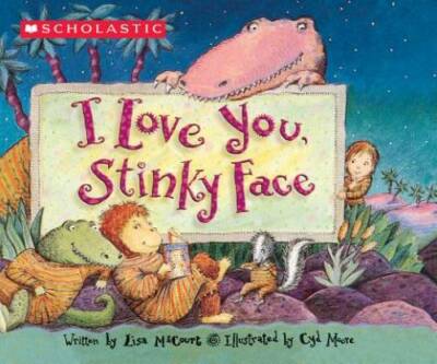 I Love You, Stinky Face - Board book By Mccourt, Lisa - VERY GOOD