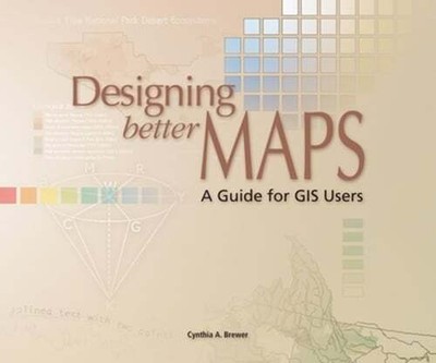 Designing Better Maps: A Guide for GIS Users by Cynthia Brewer: Used