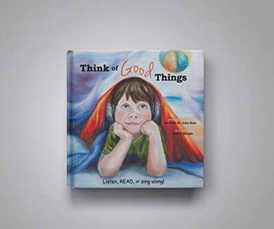 Think Of Good Things (Listen, READ, or sing along with BOOK and CD) - VERY GOOD