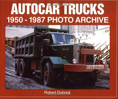 Autocar Trucks 1950-1987 Photo Archive