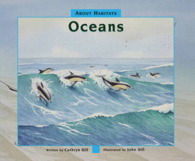 About Habitats: Oceans - Paperback By Cathryn Sill - GOOD