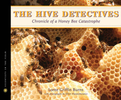 The Hive Detectives: Chronicle of a Honey Bee Catastrophe (Scientists in  - GOOD