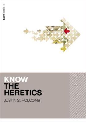 Know the Heretics (KNOW Series) .. NEW