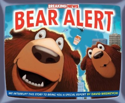 Breaking News: Bear Alert by Biedrzycki, David [Hardcover]
