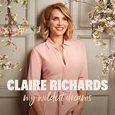 Claire Richards - My Wildest Dreams - New CD - 14 - S8200z
