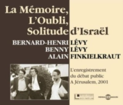 BERNARD-HENRI LEVY ALAIN FINKIELKRAUT BENNY LEVY: LA MEMOIRE L'OUBLI - CD SEALED