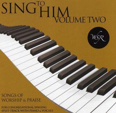 Sing To Him Volume Two - Worship Service Resources - Accompaniment Track