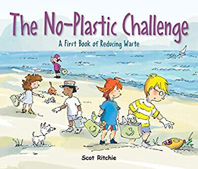 Join the No-Plastic Challenge! : A First Book of Reducing Waste S