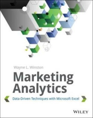 Marketing Analytics: Data-Driven Techniques With Microsoft Excel