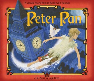 Peter Pan (A Classic Story Pop-Up Book with Sounds) by Barrie, J. M. Hardback