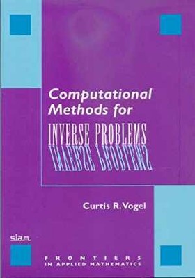 Computational Methods for Inverse Problems - Paperback, by Vogel Curtis R. - New