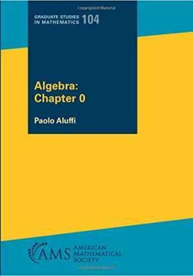 Algebra: Chapter 0 (Graduate Studies in - Paperback, by Aluffi Paolo - Very Good