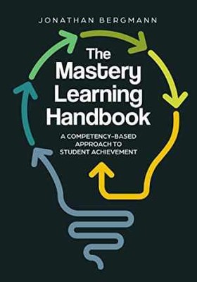 The Mastery Learning Handbook: A - Paperback, by Bergmann Jonathan - Very Good