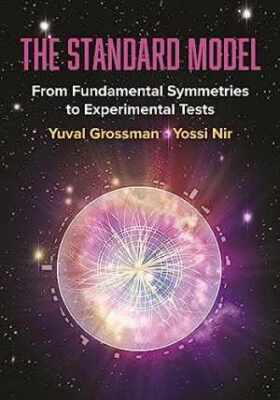 The Standard Model: From Fundamental - Hardcover, by Grossman Yuval; Nir - New h