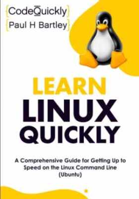 Learn Linux Quickly: A - Paperback, by Quickly Code; Bartley - Good