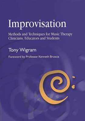 Improvisation: Methods and Techniques for - Paperback, by Wigram Tony - New h