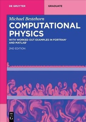 Computational Physics : With Worked Out Examples in Fortran and Matlab, Paper...