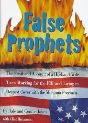 False Prophets: The Firsthand Account - Hardcover, by Jakes Dale; Jakes - Good
