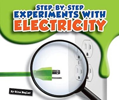 Step-by-Step Experiments with Electricity Library Binding Gina Ha