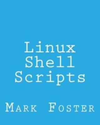 Linux Shell Scripts: How To Program With The Korn Shell And Awk