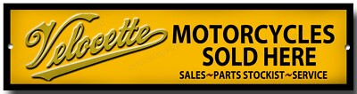 VELOCETTE MOTORCYCLES SOLD HERE METAL SIGN,GARAGE SIGN,WORKSHOP SIGN. MAN CAVE