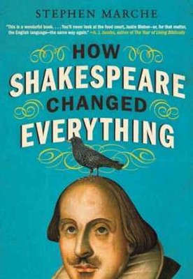 How Shakespeare Changed Everything - Paperback, by Marche Stephen - Acceptable