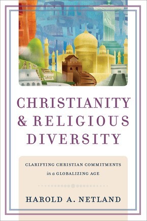 Christianity and Religious Diversity: Clarifying Christian Commitments i .. NEW