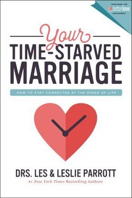 Your Time-Starved Marriage: How to Stay Connected at the Speed of Life .. NEW