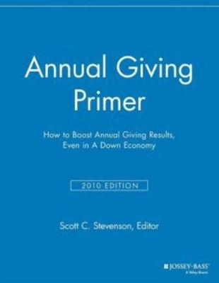 Annual Giving Primer: How To Boost Annual Giving Results, Even In A Down Ec...