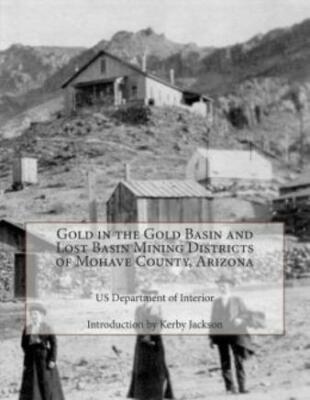 Gold In The Gold Basin And Lost Basin Mining Districts Of Mohave County, Arizona