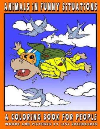 Animals In Funny Situations: A Coloring Book For People
