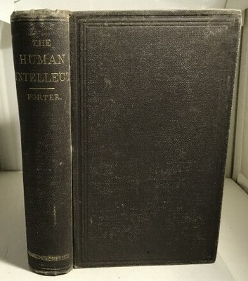 The Human Intellect With an Introduction Upon Psychology and the Soul