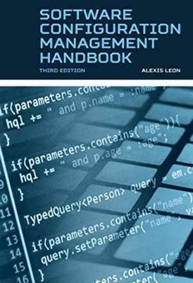 Software Configuration Management Handbook - Hardcover, by Leon Alexis - New