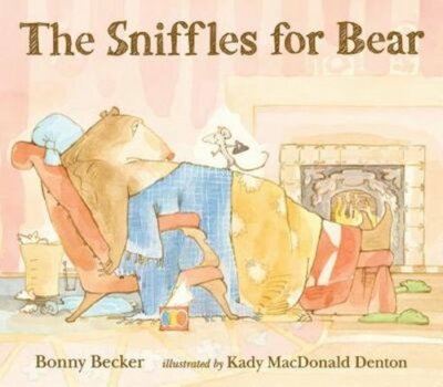 The Sniffles for Bear by Bonny Becker: New