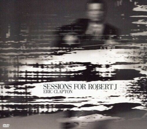 Sessions for Robert J by Eric Clapton (CD, 2004) for sale Sessions for Robert J by Eric Clapton (CD, 2004) for sale