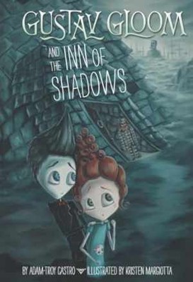 Gustav Gloom and the Inn of Shadows - Hardcover, by Castro Adam-Troy - Very Good