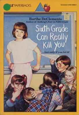 Sixth Grade Can Really Kill You (An - Paperback, by Barthe DeClements - Good