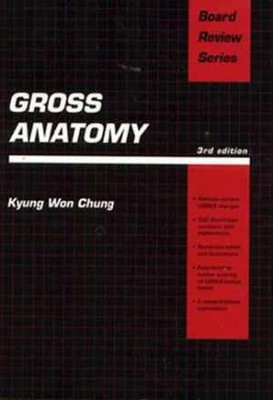 Gross Anatomy (Board Review Series) - Paperback, by Chung Kyung Won - Acceptable