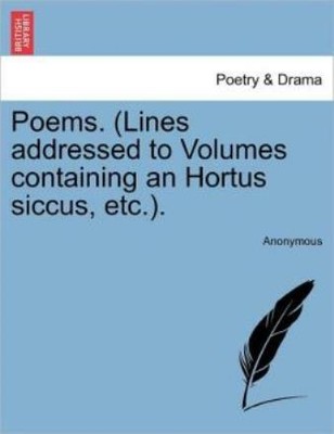 Poems  (Lines Addressed To Volumes Containing An Hortus Siccus, Etc )