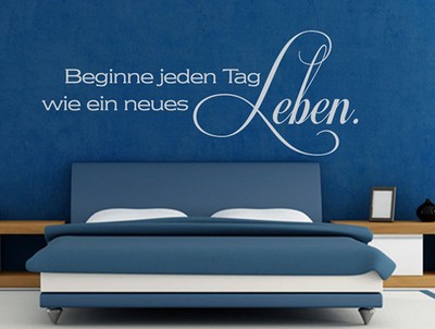 Wandtattoo Wand Tattoos Sprüche Zitate Beginne jeden Tag wie ein neues Leben