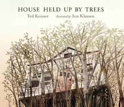 House Held Up by Trees - Hardcover By Kooser, Ted - VERY GOOD