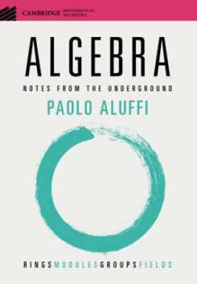 Algebra (Cambridge Mathematical Textbooks) - Paperback, by Aluffi Paolo - New h
