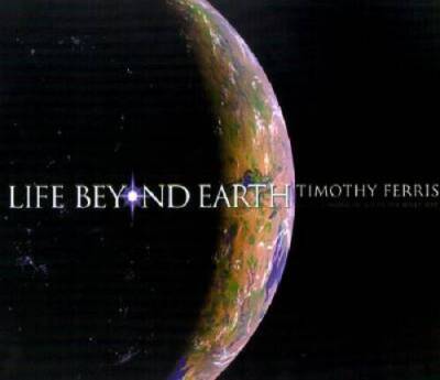 Life Beyond Earth - Hardcover By Ferris, Timothy - VERY GOOD