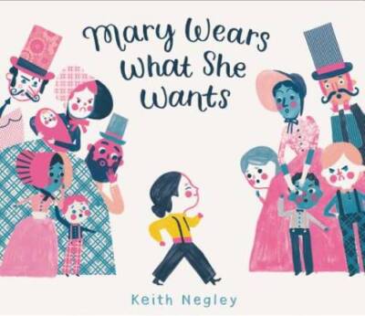 Mary Wears What She Wants - Hardcover By Negley, Keith - GOOD