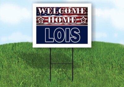 LOIS WELCOME HOME FLAG 18 in x 24 in Yard Sign Road Sign with Stand