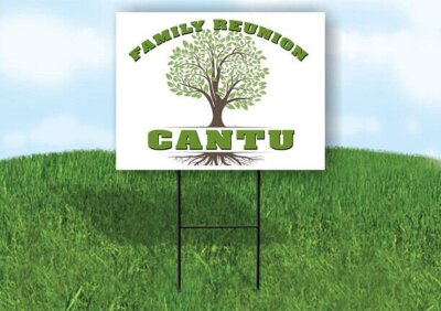 CANTU FAMILY REUNION GR TREE 18 in x24 in Yard Sign Road Sign with Stand